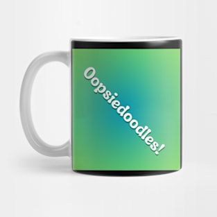 Oopsiedoodles! on green background Mug